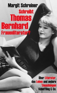 Schreibt Thomas Bernhard Frauenliteratur? - Margit Schreiner - E-Book
