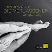 Die Verlassenen - Matthias Jügler - Hörbuch