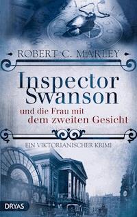 Inspector Swanson und die Frau mit dem zweiten Gesicht - Robert C. Marley - E-Book