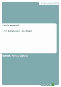 Gen-Et(h)ische Probleme - Carola Wondrak - E-Book