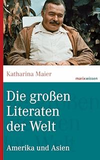 Die großen Literaten der Welt - Katharina Maier - E-Book