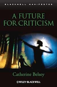 A Future for Criticism - Catherine Belsey - E-Book