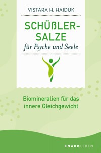 Schüßler-Salze für Psyche und Seele - Vistara H. Haiduk - E-Book
