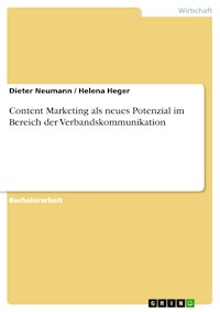 Content Marketing als neues Potenzial im Bereich der Verbandskommunikation - Dieter Neumann - E-Book