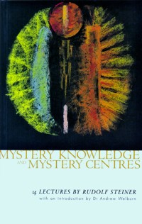 Mystery Knowledge and Mystery Centres - Rudolf Steiner - E-Book