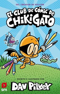 El Club de Cómic de Chikigato - Dav Pilkey - E-Book