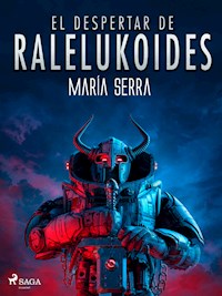 El despertar de Raleluköides - María Serra - E-Book