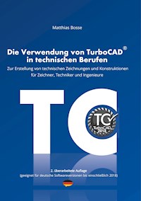 Die Verwendung von TurboCAD in technischen Berufen - Matthias Bosse - E-Book