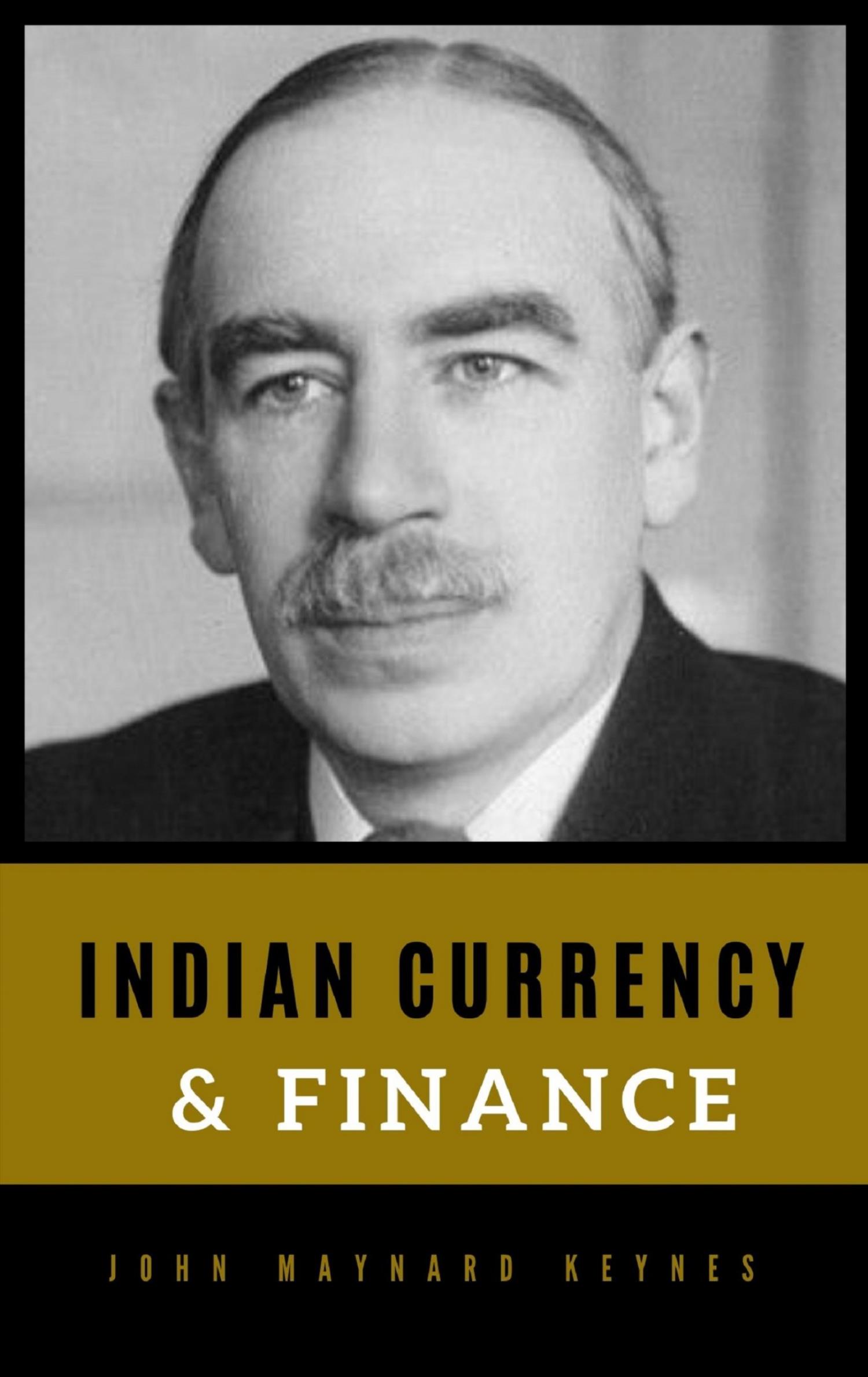 Indian Currency and Finance - John Maynard - E-Book