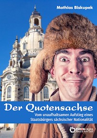 Der Quotensachse - Matthias Biskupek - E-Book