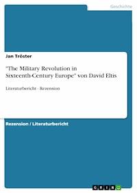 "The Military Revolution in Sixteenth-Century Europe" von David Eltis - Jan Tröster - kostenlos E-Book