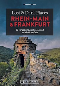 Lost & Dark Places Rhein-Main und Frankfurt - Cornelia Lohs - E-Book