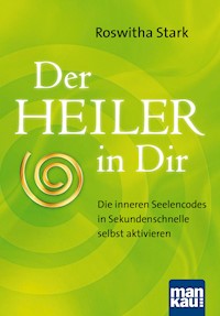 Der Heiler in Dir - Roswitha Stark - E-Book