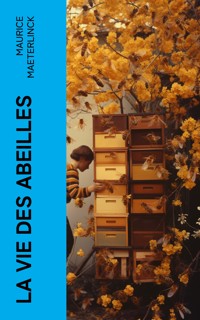 La vie des abeilles - Maurice Maeterlinck - E-Book