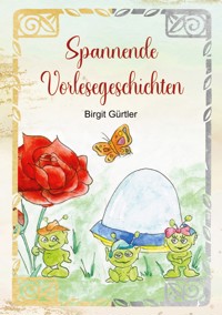 Spannende Vorlesegeschichten - Birgit Gürtler - E-Book