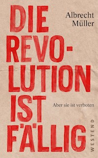 Die Revolution ist fällig - Albrecht Müller - E-Book