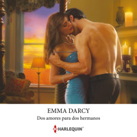 Dos amores para dos hermanos - Emma Darcy - Hörbuch