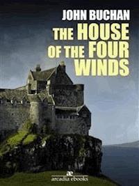 The House of the Four Winds - John Buchan - E-Book