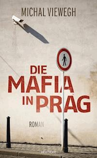Die Mafia in Prag - Michal Viewegh - E-Book