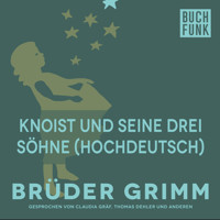 Knoist und seine drei Söhne (Hochdeutsch) - Brüder Grimm - Hörbuch