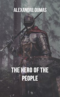 The Hero of the People - Dumas Alexandre - E-Book