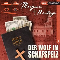 Morgan & Bailey, Folge 1: Der Wolf im Schafspelz - Markus Topf - Hörbuch