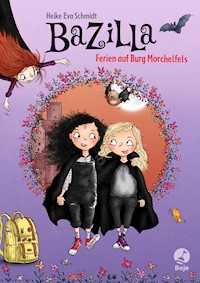Bazilla - Ferien auf Burg Morchelfels - Heike Eva Schmidt - E-Book
