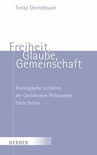 Freiheit, Glaube, Gemeinschaft - Tonke Dennebaum - E-Book