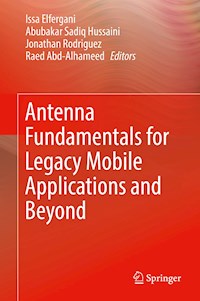 Antenna Fundamentals for Legacy Mobile Applications and Beyond - - E-Book