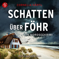 Schatten über Föhr | Ein spannendes Nordsee-Krimi-Hörbuch über Mord, Ermittlungen und das raue Inselflair - Ein Nordseekrimi-Reihe, Band 4 (Ungekürzt) - Cornelia Härtl - Hörbuch