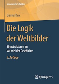 Die Logik der Weltbilder - Günter Dux - E-Book