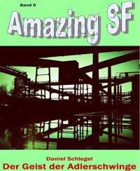 Der Geist der Adlerschwinge - Daniel Schlegel - E-Book