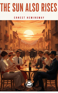 The Sun Also Rises - Ernest Hemingway - kostenlos E-Book