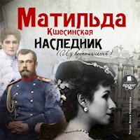 Наследник - Матильда Кшесинская - Hörbuch