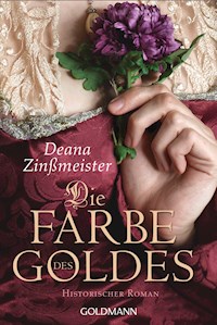 Die Farbe des Goldes - Deana Zinßmeister - E-Book