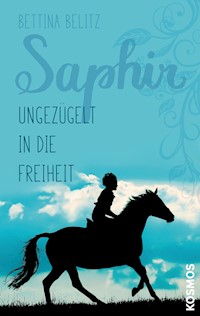 Saphir - Ungezügelt in die Freiheit - Bettina Belitz - E-Book