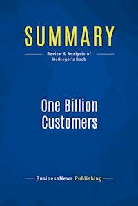 Summary: One Billion Customers - BusinessNews Publishing - E-Book