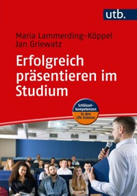 Erfolgreich präsentieren im Studium - Maria Lammerding-Köppel - E-Book