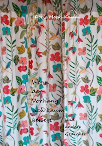 Wenn der Vorhang sich kaum bewegt - Doris Mock-Kamm - E-Book