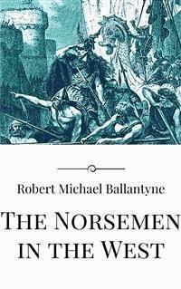 The Norsemen in the West - Robert Michael Ballantyne - E-Book