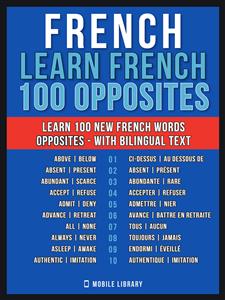 French - Learn French  - 100 Opposites - Mobile Library - E-Book