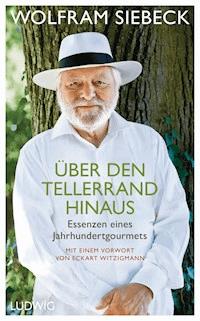Über den Tellerrand hinaus - Wolfram Siebeck - E-Book