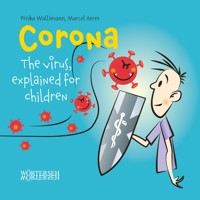 Corona: The virus, explained for children - Priska Wallimann - E-Book