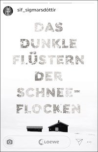 Das dunkle Flüstern der Schneeflocken - Sif Sigmarsdóttir - E-Book