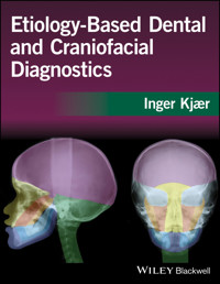 Etiology-Based Dental and Craniofacial Diagnostics - Inger Kjaer - E-Book