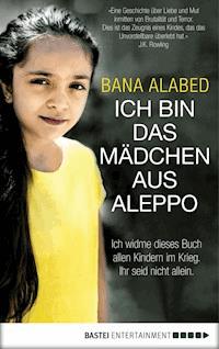 Ich bin das Mädchen aus Aleppo - Bana Alabed - E-Book