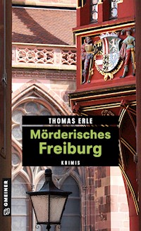 Mörderisches Freiburg - Thomas Erle - E-Book