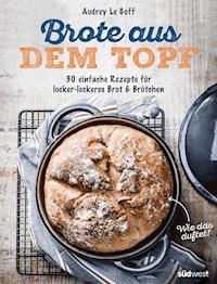 Brote aus dem Topf - Audrey Le Goff - E-Book