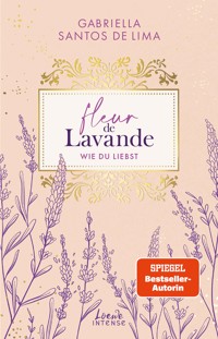 Fleur de Lavande (Band 1) - Wie du liebst - Gabriella Santos de Lima - E-Book