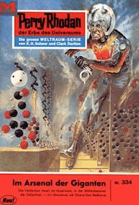 Perry Rhodan 334: Im Arsenal der Giganten - William Voltz - E-Book